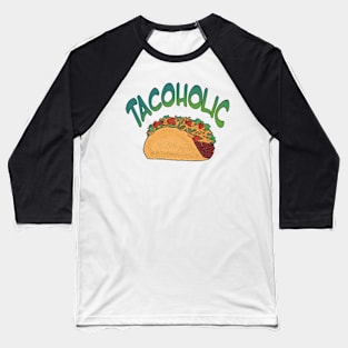 Tacoholic fun graphic taco design Baseball T-Shirt